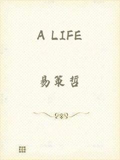 A LIFE